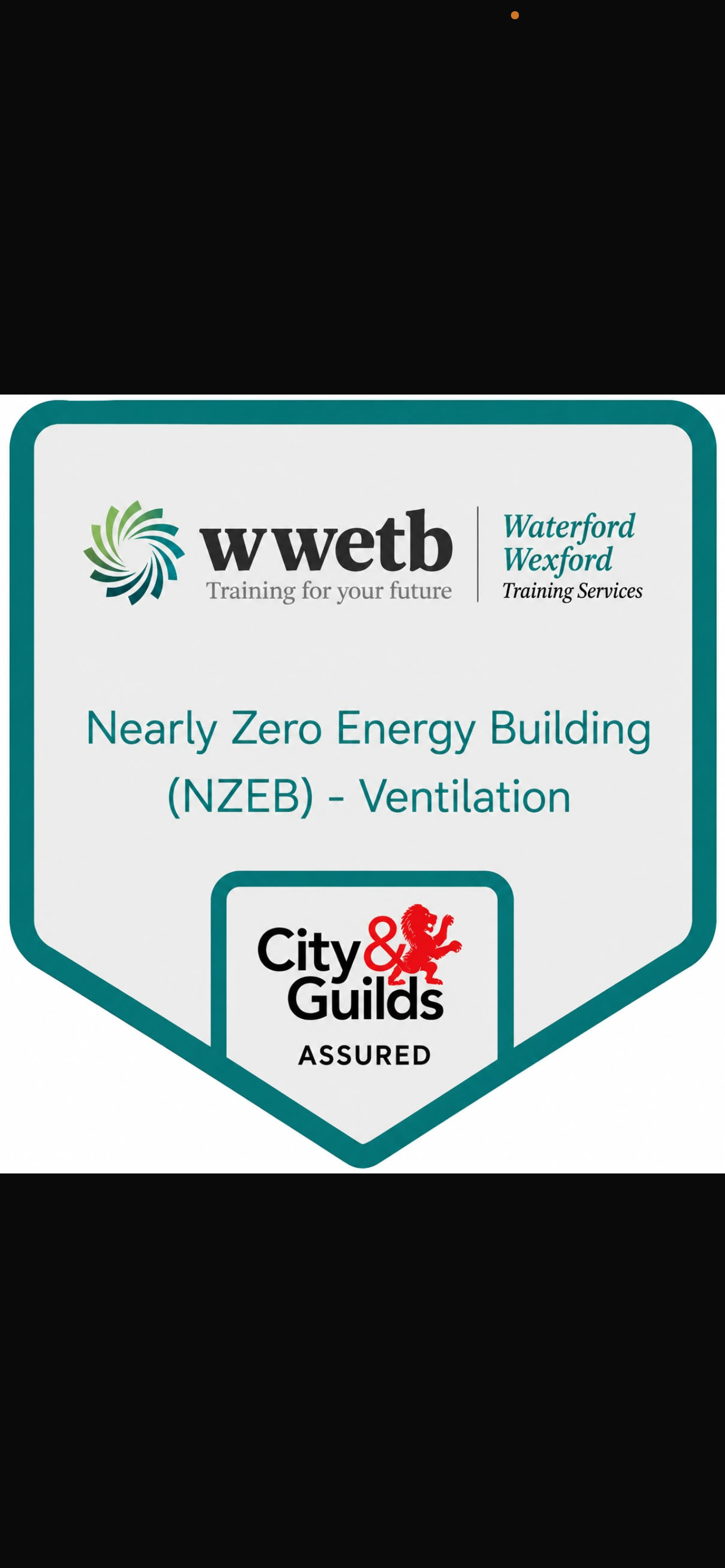 NZEB — Ventilation. Nearly Zero Energy Building Ventilation. Waterford Wexford Training Services (WWETB). City & Guilds Assured.